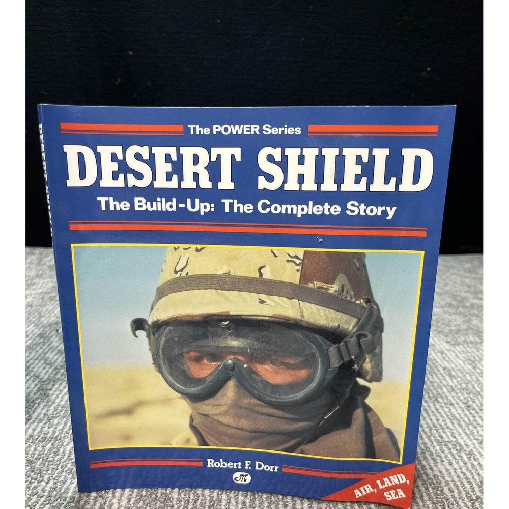 Desert Shield Build-Up Complete Story R F Dorr Blue Military History PB Gulf War